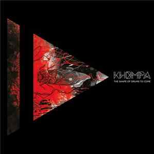 Khompa - The Shape Of Drums To Come FLAC