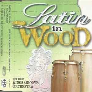 Kings Groove Orchestra - Latin In Wood FLAC