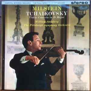 Milstein, Pittsburgh Symphony Orchestra, Steinberg, Tchaikovsky - Violin Concerto In D Major FLAC