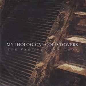 Mythological Cold Towers - The Vanished Pantheon FLAC