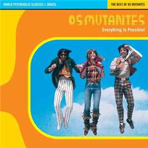 Os Mutantes - Everything Is Possible! - The Best Of Os Mutantes FLAC