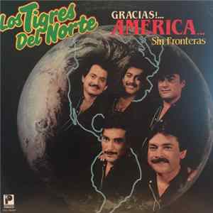 Los Tigres Del Norte - Gracias!... América... Sin Fronteras FLAC