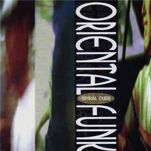 Spiral Cube - Oriental Funk FLAC