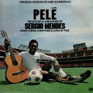Sérgio Mendes - Pelé (Original Motion Picture Soundtrack) FLAC