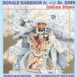 Donald Harrison Jr. With Dr. John - Indian Blues FLAC