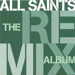 All Saints - The Remix Album FLAC