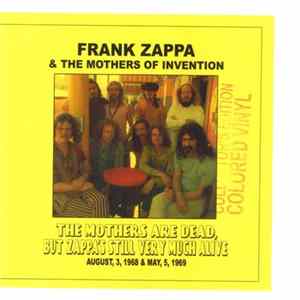 Frank Zappa & The Mothers Of Invention - The Mothers Are Dead, But Zappa's Still Very Much Alive FLAC