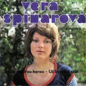 Věra Špinarová - Až Za Modrou Horou / Už Bys Měl Spát FLAC