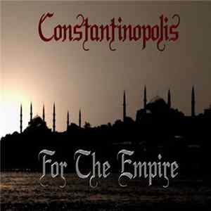 Constantinopolis - For The Empire FLAC