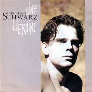 Christian Schwarz - Une Heroïne FLAC