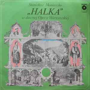 Stanisław Moniuszko - "Halka" W Dawnej Operze Warszawskiej FLAC