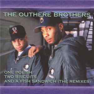The Outhere Brothers - 1 Polish, 2 Biscuits & A Fish Sandwich (The Remixes) FLAC
