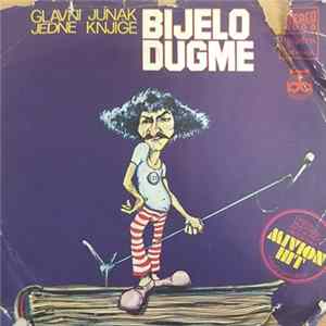 Bijelo Dugme - Glavni Junak Jedne Knjige FLAC