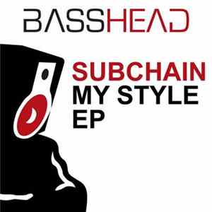 Subchain - My Style EP FLAC