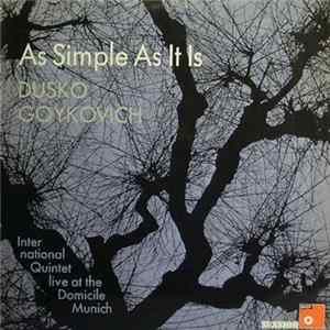 Dusko Goykovich International Quintet - As Simple As It Is FLAC