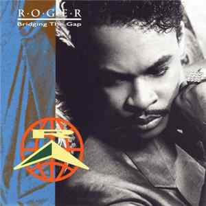 Roger - Bridging The Gap FLAC