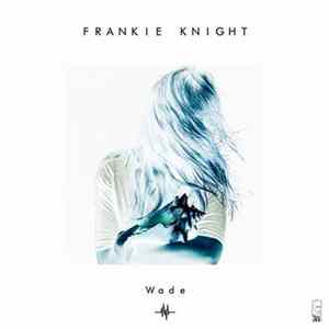 Frankie Knight - Wade FLAC