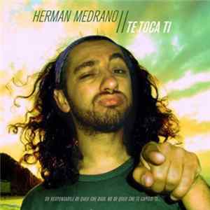 Herman Medrano - Te Toca Ti FLAC