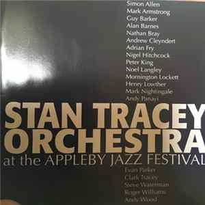 Stan Tracey Orchestra - Stan Tracey Orchestra At The Appleby Jazz Festival FLAC