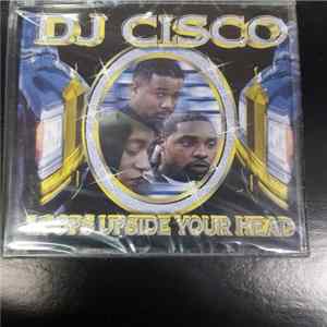 DJ Cisco - Loops Upside Your Head FLAC