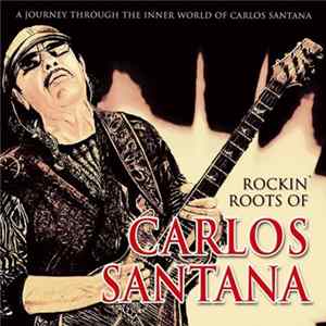 Carlos Santana - Rockin' Roots Of Carlos Santana FLAC