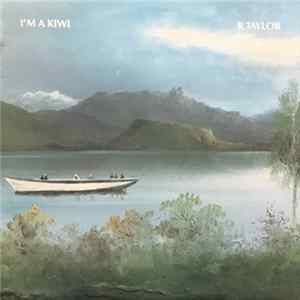 R. Taylor - I'm A Kiwi FLAC