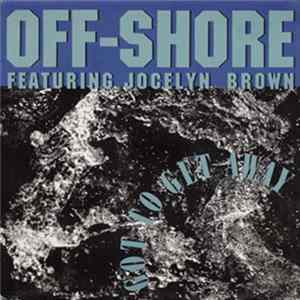 Off-Shore Featuring Jocelyn Brown - Got To Get Away FLAC