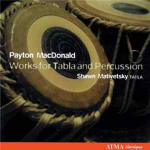 Payton MacDonald, Shawn Mativetsky - Works For Tabla And Percussion FLAC