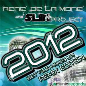 René De La Moné & Slin Project - 2012 (Get Your Hands Up) (Remix Edition) FLAC