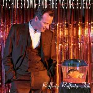 Archie Brown And The Young Bucks - Rafferty Rafferty Fish FLAC