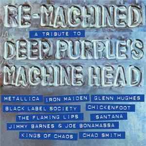 Various - Re-Machined A Tribute To Deep Purple's Machine Head FLAC