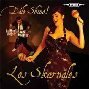Los Skarnales - Dále Shine! FLAC