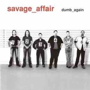 Savage Affair - Dumb Again FLAC