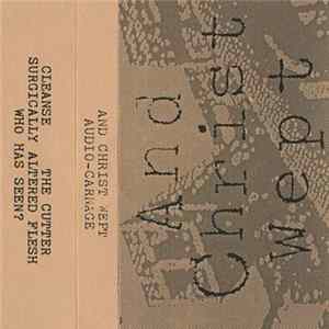 And Christ Wept - Audio-Carnage FLAC