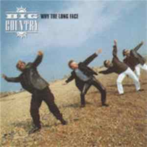 Big Country - Why The Long Face FLAC
