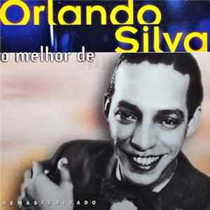 Orlando Silva - O Melhor De Orlando Silva FLAC