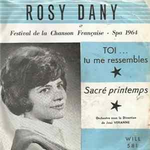 Rosy Dany - Toi, Tu Me Ressembles / Sacré Printemps FLAC