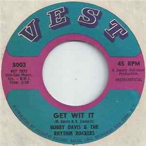 Bobby Davis & The Rhythm Rockers - Get Wit It / The Monkey Shout FLAC