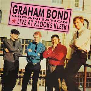The Graham Bond Organisation - Live At Klooks Kleek FLAC