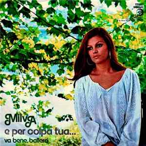 Milva - È Per Colpa Tua... / Va Bene Ballerò FLAC
