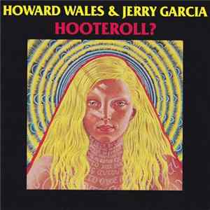Howard Wales & Jerry Garcia - Hooteroll? FLAC