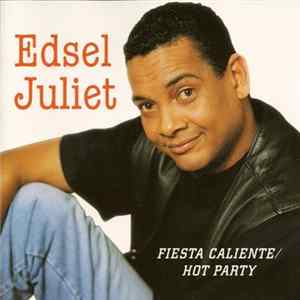 Edsel Juliet - Fiesta Caliente / Hot Party FLAC