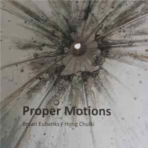 Bryan Eubanks / Hong Chulki - Proper Motions FLAC