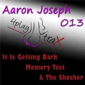 Aaron Joseph - It Is Getting Dark EP FLAC