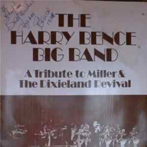 The Harry Bence Big Band - A Tribute to Miller & The Dixieland Revival FLAC