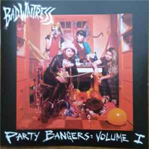 Bad Waitress - Party Bangers:Volume 1 FLAC