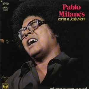 Pablo Milanés - Canta A José Marti - Mi Verso Es Como Un Puñal FLAC