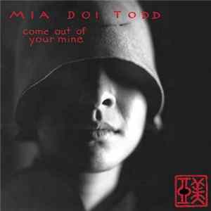 Mia Doi Todd - Come Out Of Your Mine FLAC