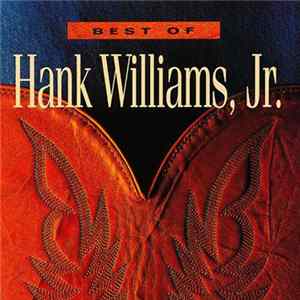 Hank Williams, Jr. - Best Of Hank Williams, Jr. FLAC