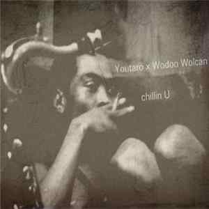 Youtaro x Wodoo Wolcan - Chillin U EP FLAC